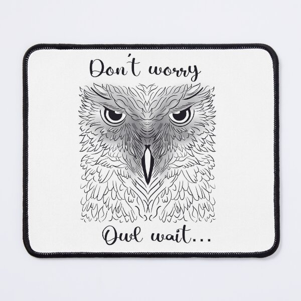Item preview, Don’t Worry, Owl Wait designed and sold by Lumennyxart.