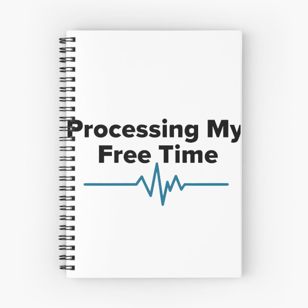Item preview, Processing my Free Time designed and sold by GaricDrawsob.