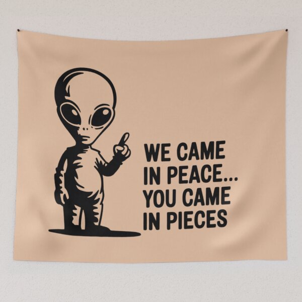 Item preview, Alien - we came in peace, you came in pieces designed and sold by 123ks.