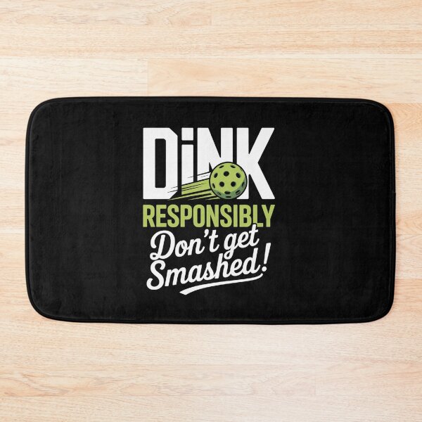 Item preview, Dink Responsibly Don'T Get Smashed Pickleball designed and sold by RayhendersonArt.