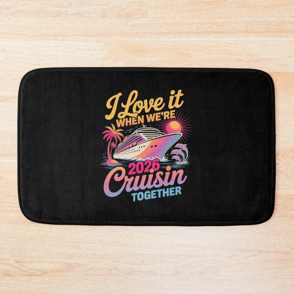 Item preview, I Love It When Were Cruisin Together 2026 Cruise designed and sold by RayhendersonArt.