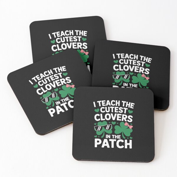 Item preview, I Teach The Cutest Clovers In Patch St Patricks Day Teacher designed and sold by RayhendersonArt.