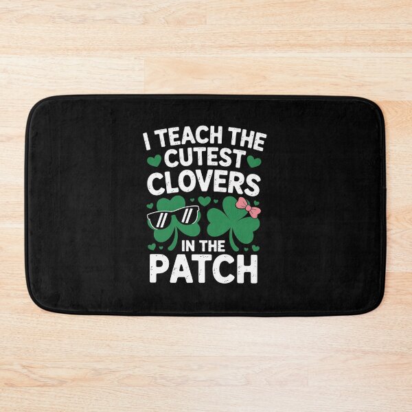 Item preview, I Teach The Cutest Clovers In Patch St Patricks Day Teacher designed and sold by RayhendersonArt.