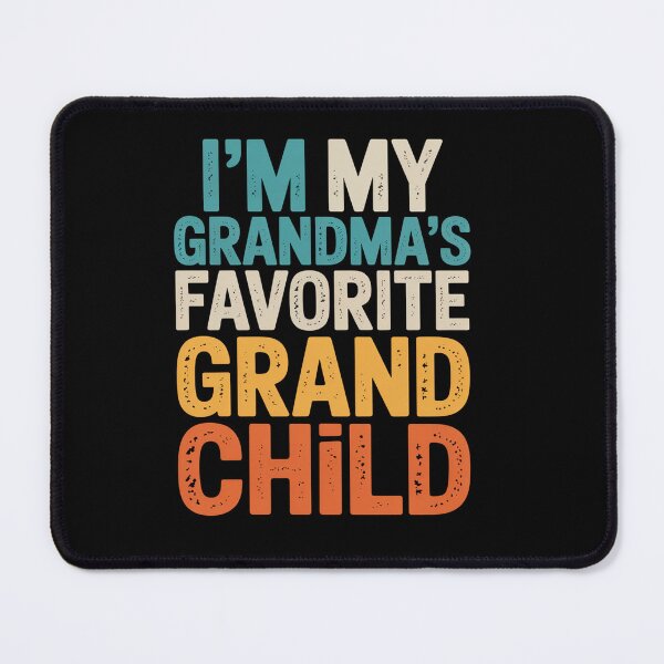 Item preview, I'M The Grandma'S Favorite Grandchild designed and sold by RayhendersonArt.