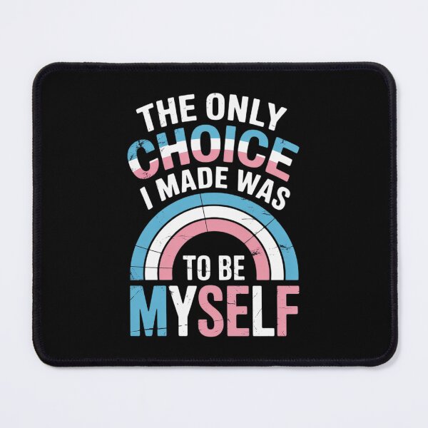 Item preview, Choice I Made Be Myself Transgender Transsexual Trans Pride designed and sold by MarryIsMonth.