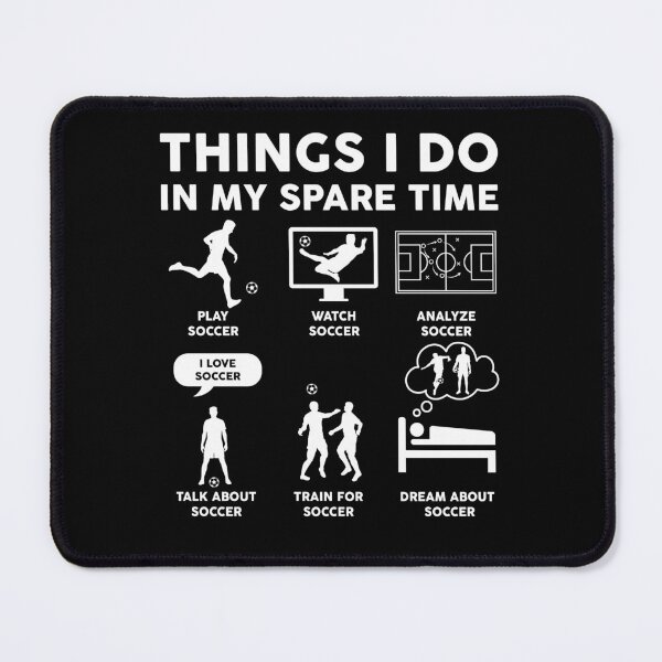 Item preview, Things I Do In My Spare Time Funny Soccer designed and sold by LounisArt.