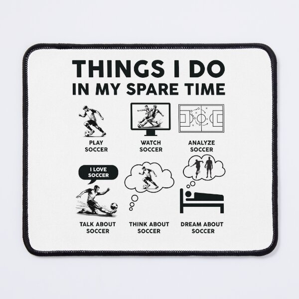 Item preview, Things I Do In My Spare Time Soccer designed and sold by LounisArt.