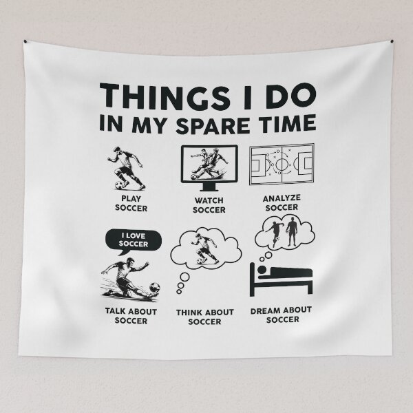 Item preview, Things I Do In My Spare Time Soccer designed and sold by LounisArt.