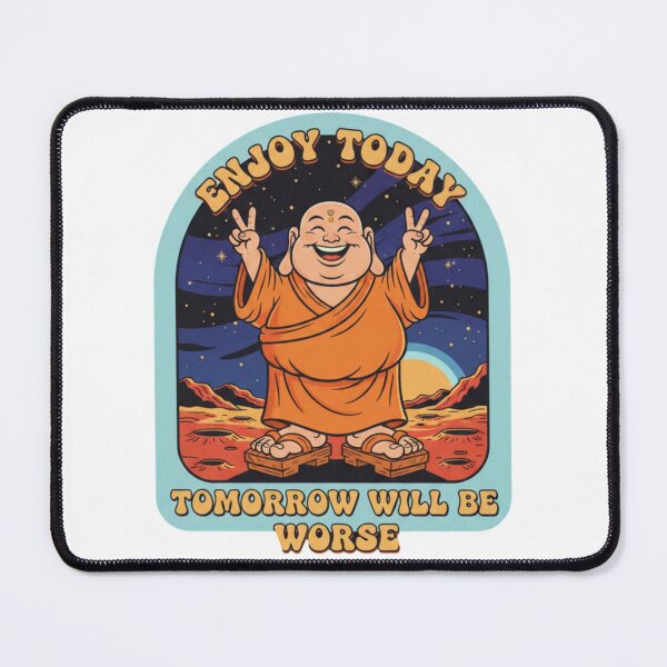 Item preview, Smiling Buddha Knows the Truth, Enjoy Today, Tomorrow Will Be Worse, funnyfits70, Humor, Funny, retro, vintages, funny quotes, animal humor, designed and sold by FunnyFits70.