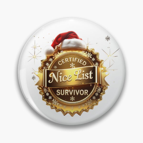 Item preview, Nice List Survivor christmas badge designed and sold by SloganSauce.
