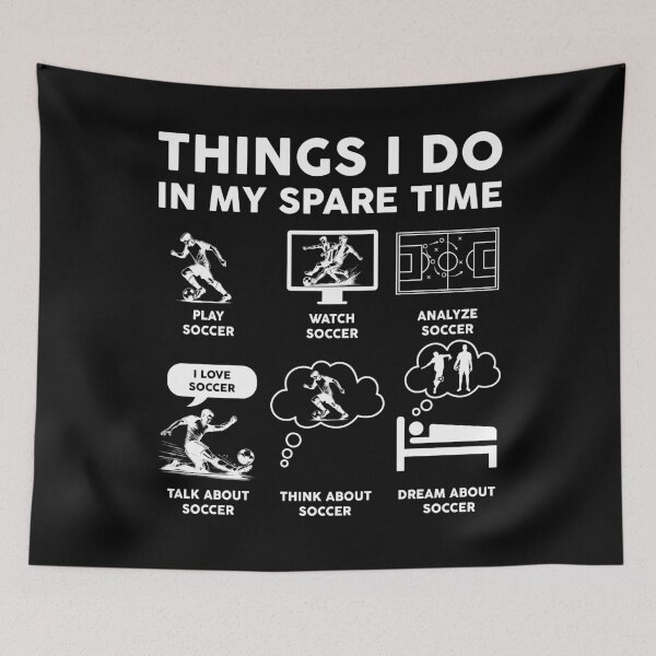 Item preview, Things I Do In My Spare Time Soccer designed and sold by LounisArt.