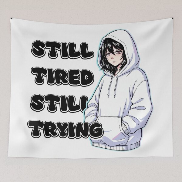 Item preview, Still Tired, Still Trying Anime Hoodie designed and sold by MOFAPPAREL.