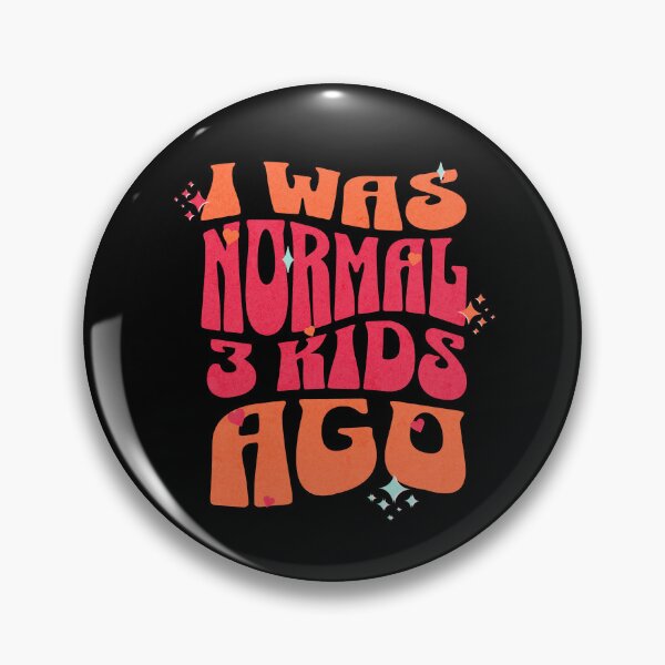 Item preview, I Was Normal 3 Kids Ago for Mom - Parenting Humor designed and sold by dudelinart.