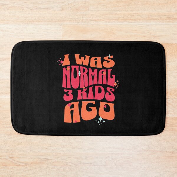 Item preview, I Was Normal 3 Kids Ago for Mom - Parenting Humor designed and sold by dudelinart.