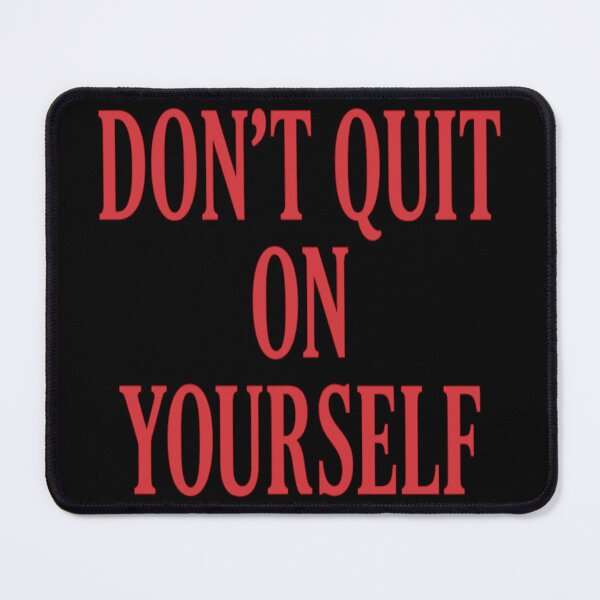 Item preview, Don't Quit On Yourself Motivational Quote Design designed and sold by JayInspires.
