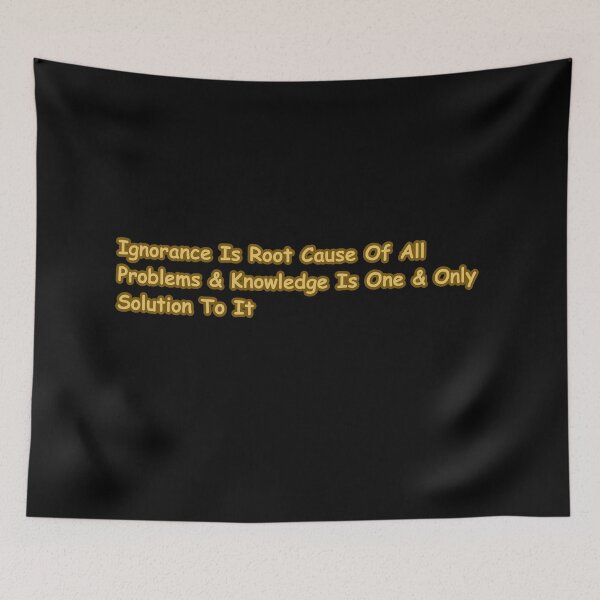 Item preview, Ignorance Is the Root – Knowledge Is the Only Solution Motivation Quote designed and sold by CapriCreatives.
