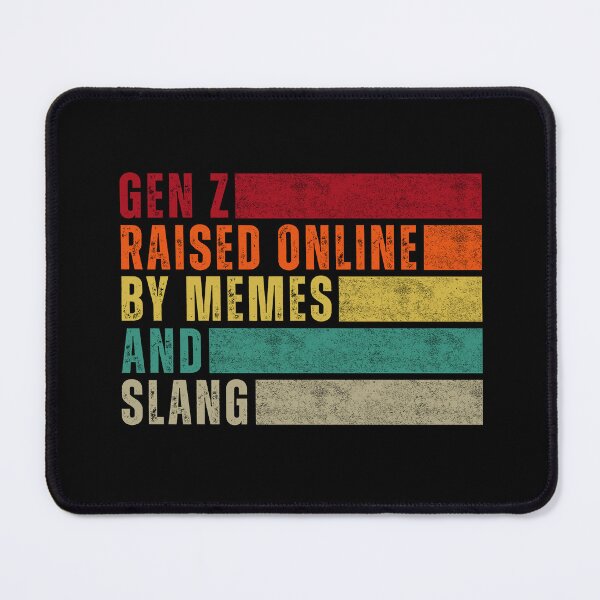 Item preview, Gen Z Raised Online by Memes and Slang designed and sold by DemureArtsy.