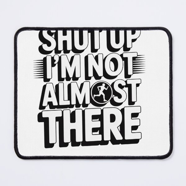 Item preview, Shut Up I'M Not Almost There Running designed and sold by SiegridOffical.