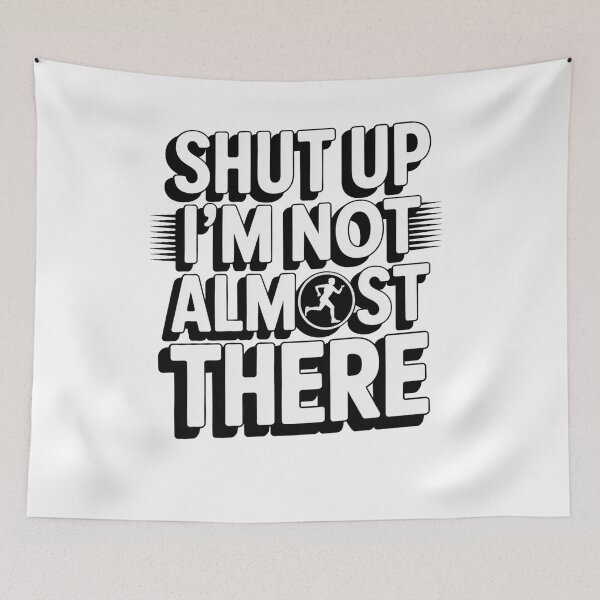 Item preview, Shut Up I'M Not Almost There Running designed and sold by SiegridOffical.