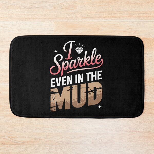 Item preview, sI Sparkle Even In Mud designed and sold by SiegridOffical.