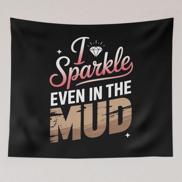 Item preview, sI Sparkle Even In Mud designed and sold by SiegridOffical.