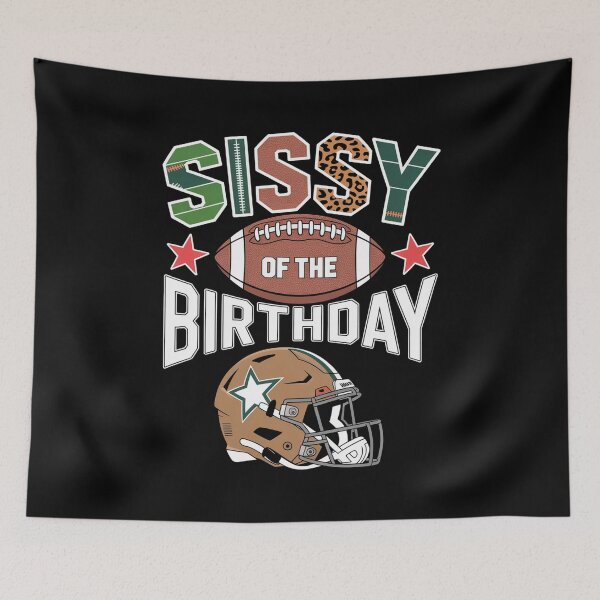 Item preview, Sissy Of The Birthday Boy Game Day designed and sold by SiegridOffical.