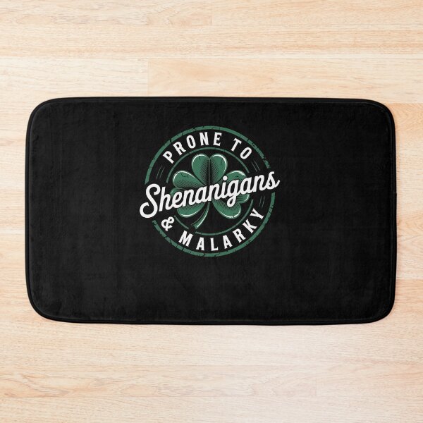 Item preview, Prone To Shenanigans And Malarkey St Patricks Day designed and sold by HeinzanoWeno.