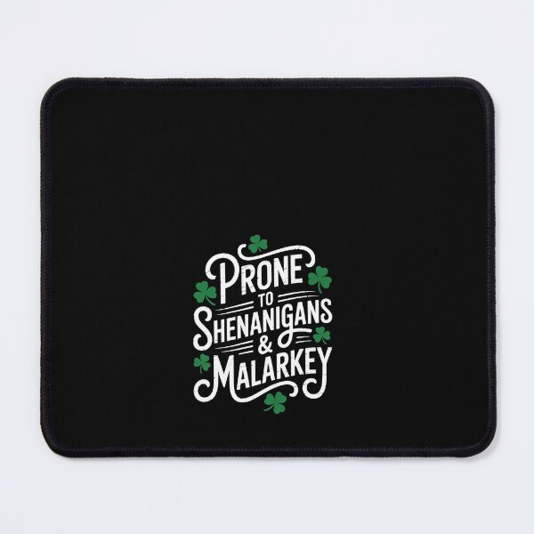 Item preview, Prone To Shenanigans And Malarkey designed and sold by HeinzanoWeno.
