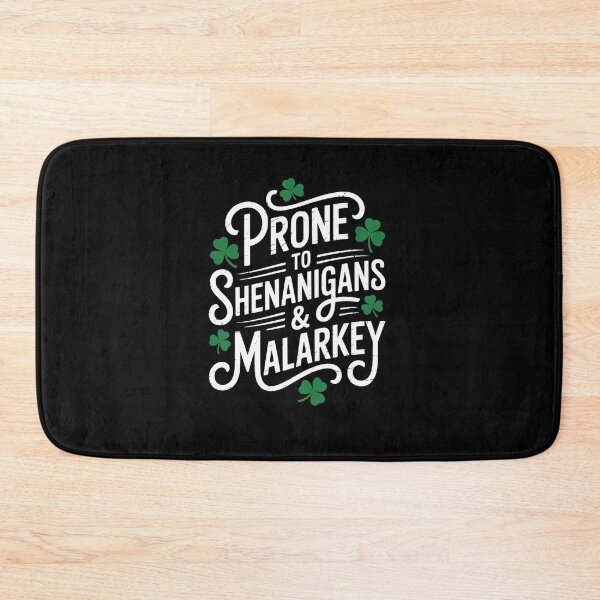 Item preview, Prone To Shenanigans And Malarkey designed and sold by HeinzanoWeno.