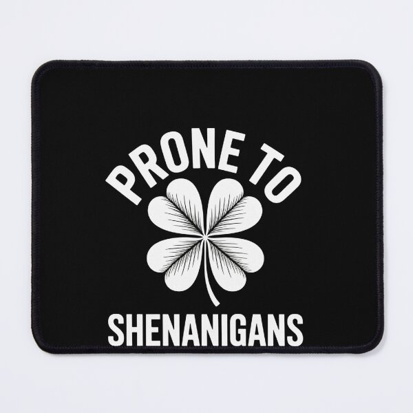 Item preview, Prone To Shenanigans Malarkey Clovers St Patrick'S Day designed and sold by HeinzanoWeno.