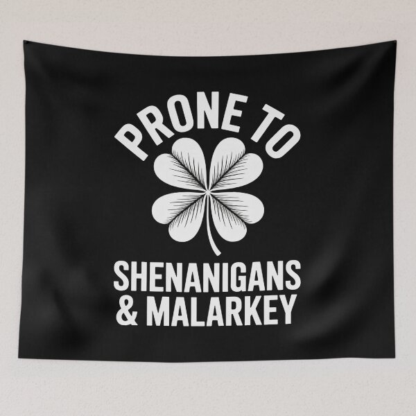 Item preview, Prone To Shenanigans Malarkey Clovers St Patrick'S Day designed and sold by HeinzanoWeno.