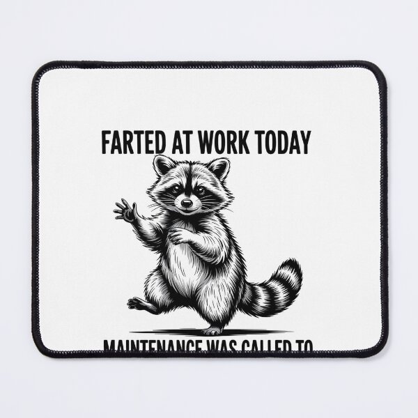Item preview, Raccoon Farted At Work Today Maintenance Was Called To Look designed and sold by HeinzanoWeno.