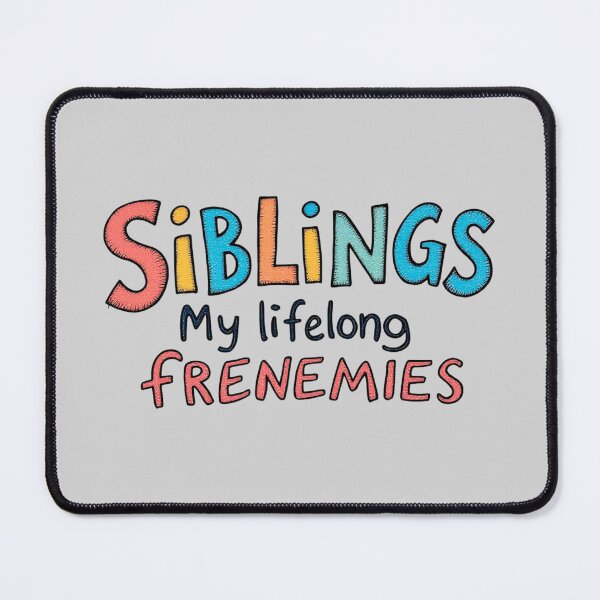 Item preview, Siblings My Lifelong Frenemies Funny Quote designed and sold by SholoStudio.