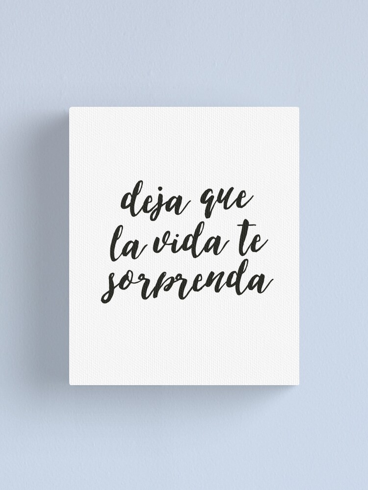 Impression Sur Toile Citations Sur La Vie En Espagnol Citation De Motivation Par Santiagodesign Redbubble