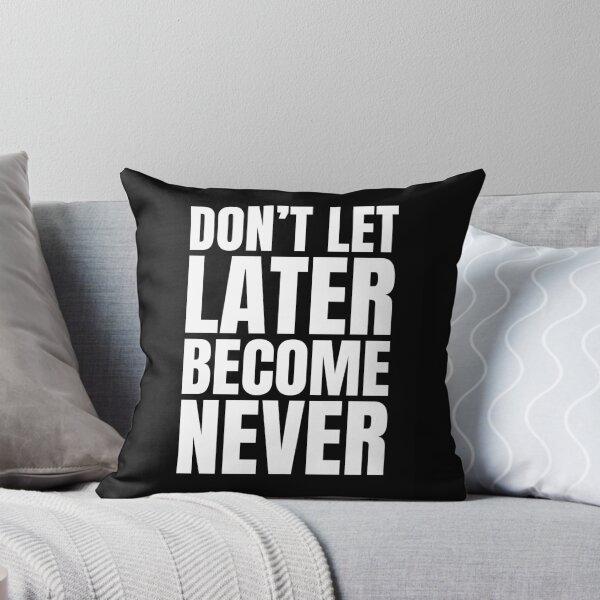 Item preview, Don't let later becomes never designed and sold by Dondonmart.