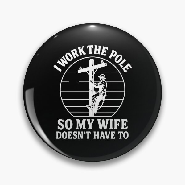 Item preview, Utility Lineman Retro I Work The Pole So My Wife Doesn’t Have To designed and sold by hemagamo.