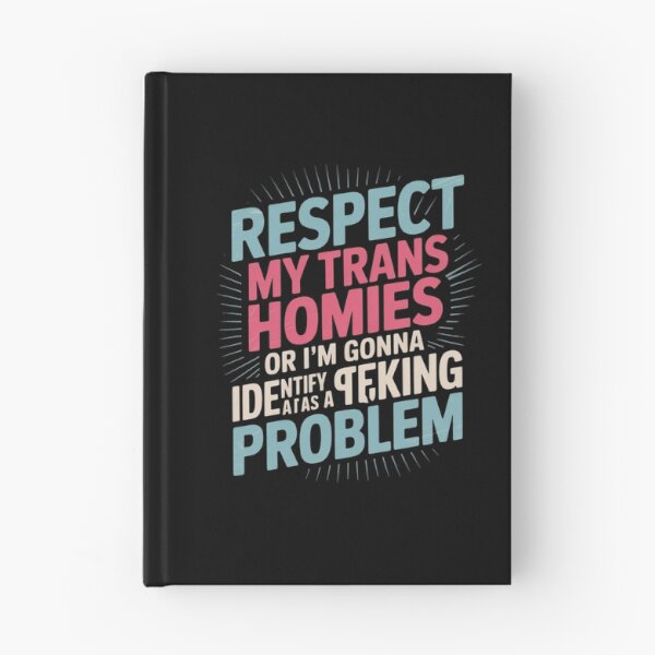 Item preview, Respect My Trans Homies Or I'm Gonna Identify As A Problem designed and sold by MathisBellanger.