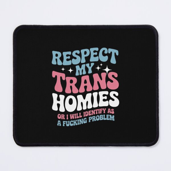 Item preview, Respect My Trans Homies Pride Month LGBT designed and sold by PowAcademy.