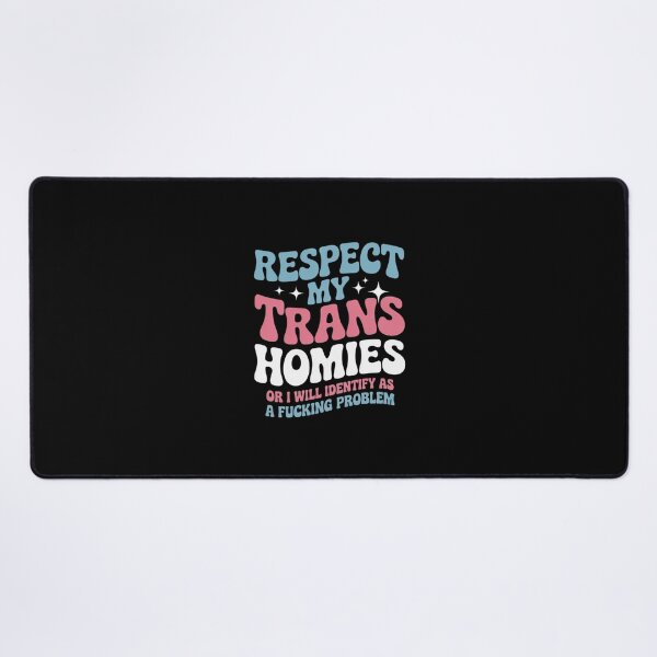 Item preview, Respect My Trans Homies Pride Month LGBT designed and sold by PowAcademy.