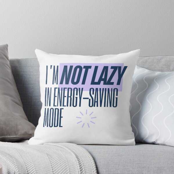 Item preview, I'm not lazy. I'm in energy saving mode. designed and sold by MirAgi.