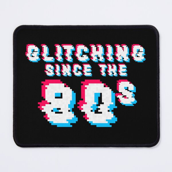 Item preview, GLITCHING SINCE THE 80's designed and sold by WHITE FLAME PRINTS.