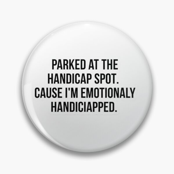 Item preview, Emotionally Handicapped Parking Spot Sarcastic Sticker designed and sold by FUNNY PAW.