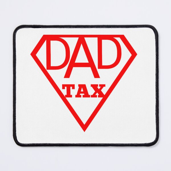 Item preview, Dad tax designed and sold by MKshoper.