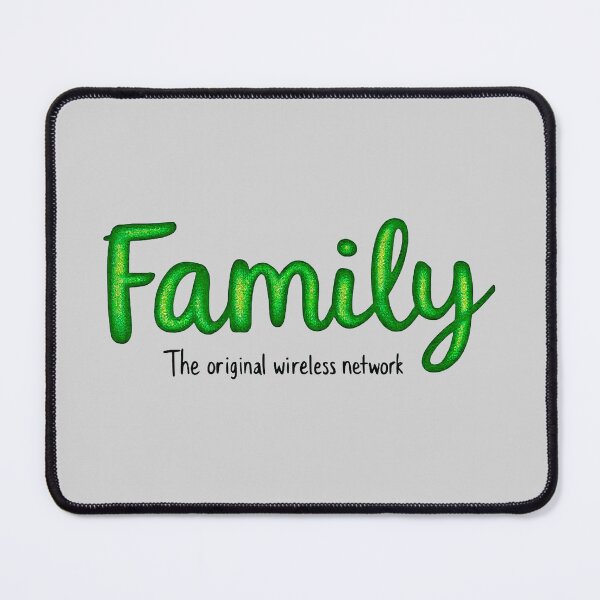Item preview, Family The Original Wireless Network Funny Quote designed and sold by SholoStudio.
