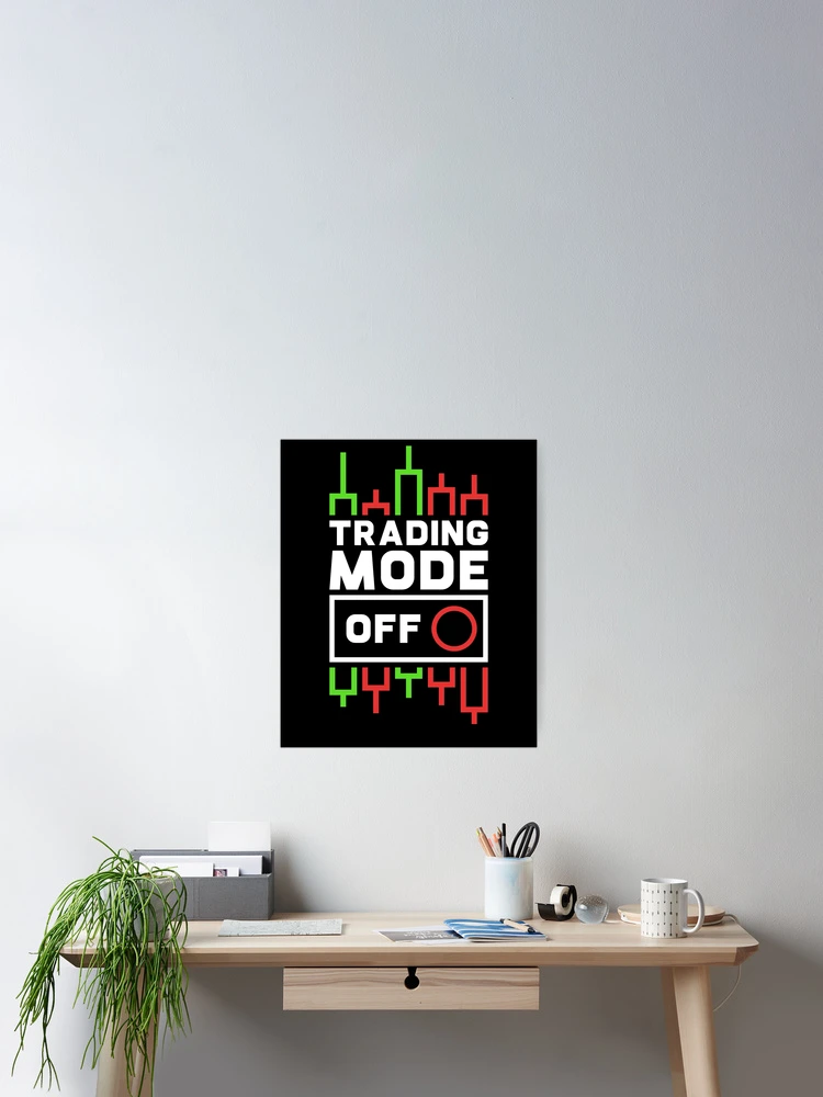 Thumbnail 2 of 3, Poster, Trading Mode Off Chart Design designed and sold by venomousvector.