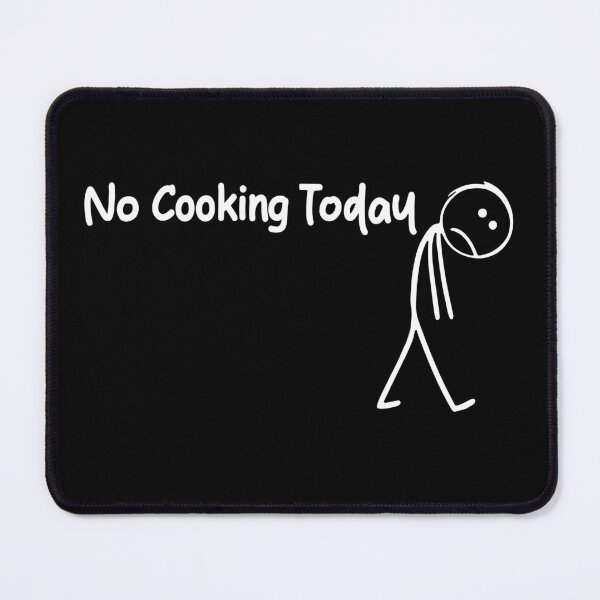 Item preview, No Cooking Today, Sad Stick Figure, Funny Father's Day, Cooking Lovers Tee, Cooking Quote designed and sold by PrintItStudio.