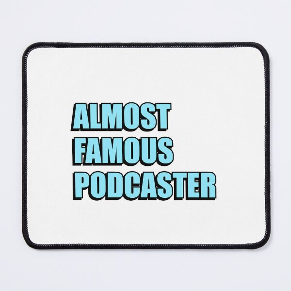Item preview,  Almost Famous Podcaster - Funny Podcaster designed and sold by Inspirationmotivation.