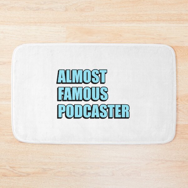 Item preview,  Almost Famous Podcaster - Funny Podcaster designed and sold by Inspirationmotivation.