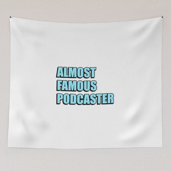 Item preview,  Almost Famous Podcaster - Funny Podcaster designed and sold by Inspirationmotivation.