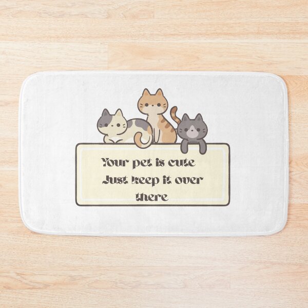 Item preview, Your Pet Is Cute, Just Keep It Over There designed and sold by pansakura.